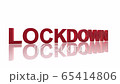 The word "LOCKDOWN" flies into the picture from behind and bends and swings out slowly in front of a white background with a reflection on the ground 65414806