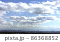都市の全景・流れる雲 (インターバル撮影) 都市の全景・流れる雲 (インターバル撮影) 86368852