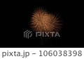 オープニングのいっぱい上がる花火 106038398