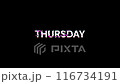 Thursday text with screen effects of technological glitches. Looped 116734191