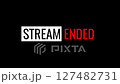Stream Ended Thanks For Watching Animated Banner with Red And Black Letters And Black Background. 127482731