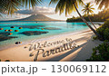 Handwritten welcome to paradise message on idyllic beach with palm trees. 130069112