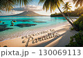 Idyllic tropical beach with welcome to paradise written on the sand. 130069113