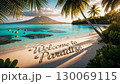 Idyllic tropical beach with welcome to paradise written on the sand. 130069115