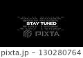 Stay tuned typography, with glitch animation on black  background. 4k video. great for wallpapers, and design elements. 130280764