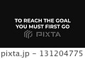 Reaching goals requires taking first steps. motion, animated text, conceptual and motivational, for use in videos and presentations 131204775
