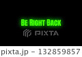 Glowing Be Right Back text animation with neon colors, distortion, and motion blur effects. Perfect for stream pause screens, live broadcasts, and modern glitch style transitions. 4K video 132859857