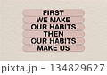 Concept word first we make our habits then our habits make us on beautiful wooden stick with loop animation 134829627