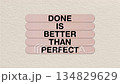 Concept word done is better than perfect on beautiful wooden stick with loop animation 134829629