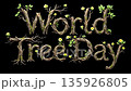 Yellow flowers and leaves bloom on the word World Tree Day, formed by tree branches 135926805