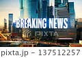 "Breaking News" text overlay over camera moving along skyscrapers in business district. Animation for news intro, corporate and finance updates 137512257