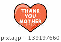 A heart appears in a looping animation of "THANK YOU MOTHER". 139197660